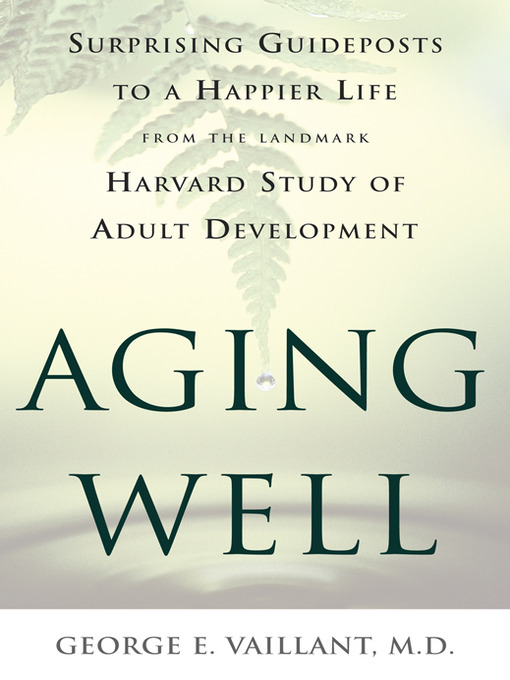 Title details for Aging Well by George E. Vaillant - Available